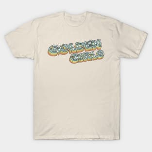 Golden Girls Retro Typography Faded Style T-Shirt